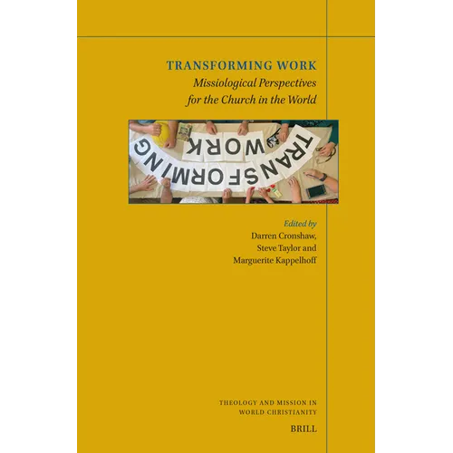 Transforming Work: Missiological Perspectives for the Church in the World