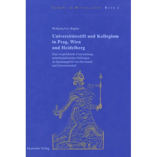Universitätsstift und Kollegium in Prag, Wien und Heidelberg
