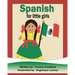 Spanish for Little Girls: A beginning Spanish workbook for little girls