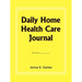 Daily Home Health Care Journal