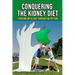 Conquering The Kidney Diet: Thriving with CKD Through Nutrition
