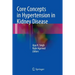 Core Concepts in Hypertension in Kidney Disease