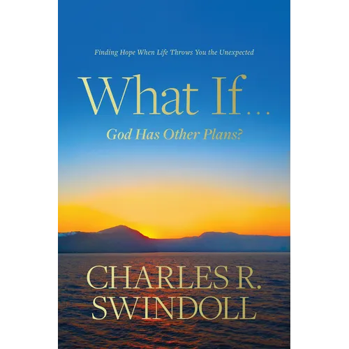 What If . . . God Has Other Plans?: Finding Hope When Life Throws You the Unexpected