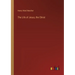 The Life of Jesus, the Christ