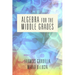 Algebra for the Middle Grades