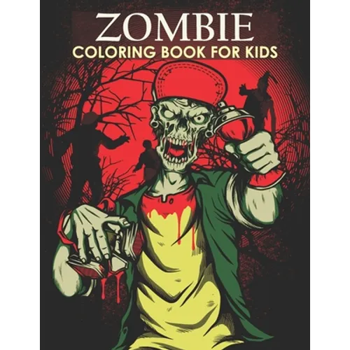 Zombie coloring book for kids: An Adult Coloring Book With Stress-relif, Easy, and Relaxing Coloring Pages