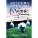 Ambitious Adventures in Organic Farming