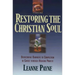 Restoring the Christian Soul: Overcoming Barriers to Completion in Christ Through Healing Prayer