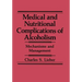 Medical and Nutritional Complications of Alcoholism: Mechanisms and Management