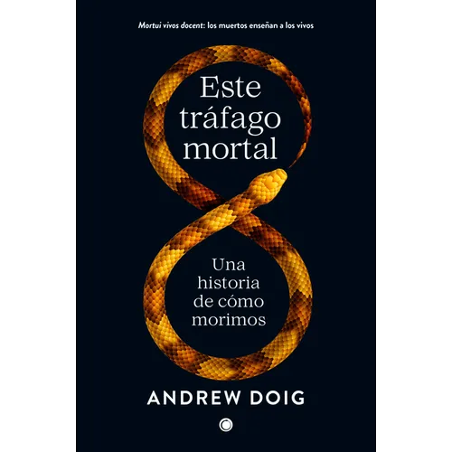 Este Tráfago Mortal: Una Historia de Como Morimos