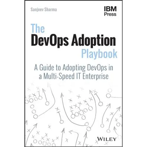 The Devops Adoption Playbook: A Guide to Adopting Devops in a Multi-Speed It Enterprise
