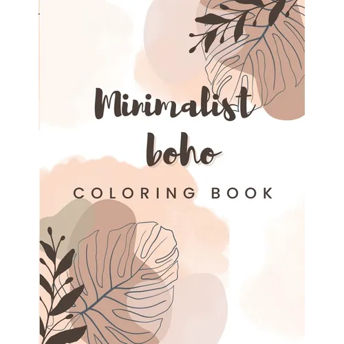 Minimalist Boho Coloring Book: 35 unique designs for Adults and Teens