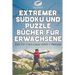 Extremer Sudoku und Puzzle Bücher für Erwachsene Zeit für mich (über 240 + Rätsel)