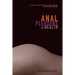 Anal Pleasure and Health: A Guide for Men, Women and Couples
