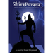 Shiva Purana: The Great Hindu Epic of indestructible Destroyer