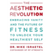 The Aesthetic Revolution: Embracing Vanity and the Future of Fitness to Unlock Your Healthiest Self