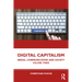 Digital Capitalism: Media, Communication and Society Volume Three