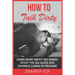 How To Talk Dirty: Learn More About Sex Games, Study The Sex Guide And Enhance Climax In Orgasms