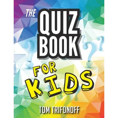 The Quiz Book For Kids