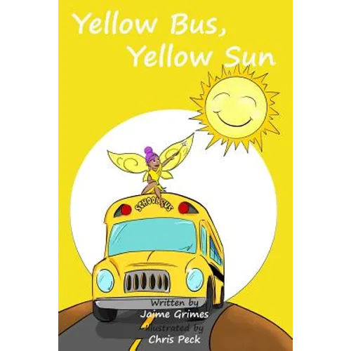Yellow Bus, Yellow Sun (Teach Kids Colors -- the learning-colors book series for toddlers and children ages 1-5)
