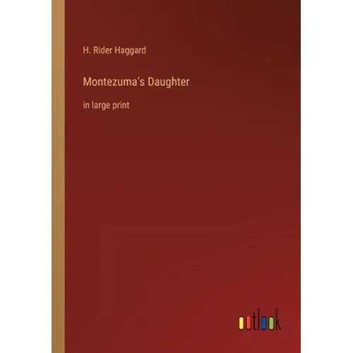 Montezuma's Daughter: in large print
