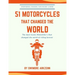 51 Motorcycles That Changed the World: Iconic motorbikes that revolutionized the way we ride, Sportsbike's, Cruisers, Adventure motorcycles and their
