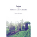 Pagan and Christian Creeds: Their Origin and Meaning