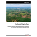 Industrial Agriculture: I. Industrial Agriculture Effects on Humans and the Environment II. Converting a NJ Crop Farm to Renewable Energy
