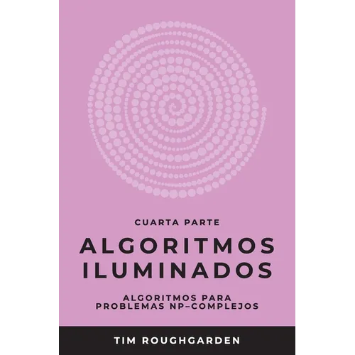 Algoritmos iluminados (Cuarta parte): Algoritmos para problemas NP-complejos