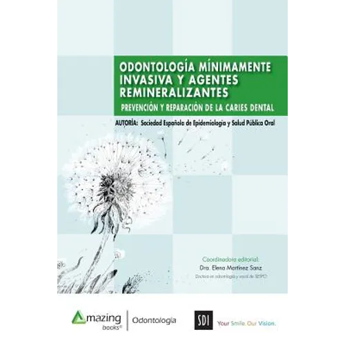 Odontología Mínimamente Invasiva Y Agentes Remineralizantes: Prevención Y Reparación de la Caries Dental