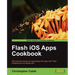 Flash IOS Apps Cookbook