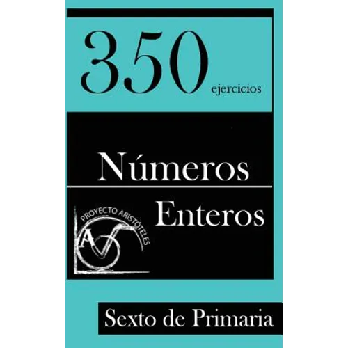 350 Ejercicios de Números Enteros para Sexto de Primaria