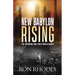 New Babylon Rising: The Emerging End Times World Order