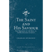 The Saint and His Saviour: The Progress of the Soul in the Knowledge of Jesus