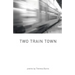 Two Train Town