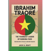 Ibrahim Traoré: The Youngest Leader Of Burkina Faso: From Military Officer To Interim President