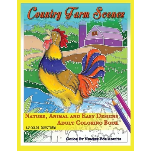 Country Farm Scenes Color By Number For Adults - Nature, Animal and Easy Designs - Adult Coloring Book