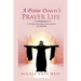 A Praise Dancer's Prayer Life: A 21-Day Devotional & Journal For Women
