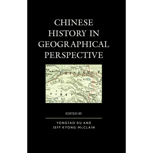 Chinese History in Geographical Perspective