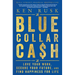 Blue-Collar Cash: Love Your Work, Secure Your Future, and Find Happiness for Life