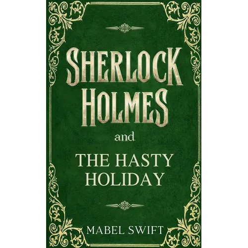 Sherlock Holmes and The Hasty Holiday