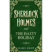 Sherlock Holmes and The Hasty Holiday