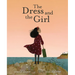 The Dress and the Girl: A Picture Book
