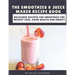 The Smoothies & Juice Maker Recipe Book: Delicious recipes for smoothies for weight loss, good health and energy
