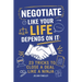 Negotiate Like Your Life Depends On It: 23 Tricks to Close a Deal Like a Ninja