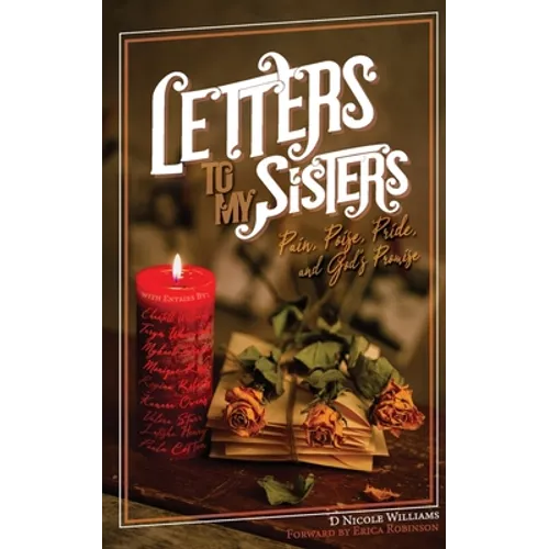 Letters to My Sisters: Pain, Poise, Pride, and God's Promise