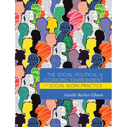Social, Political, and Economic Environment for Social Work Practice