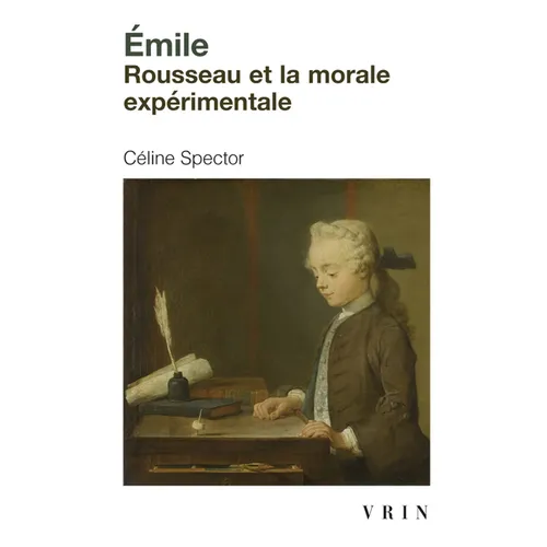Emile: Rousseau Et La Morale Experimentale