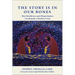 The Story Is in Our Bones: How Worldviews and Climate Justice Can Remake a World in Crisis