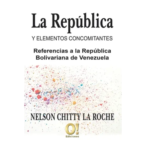La República y elementos concomitantes: Referencias a la República Bolivariana de Venezuela